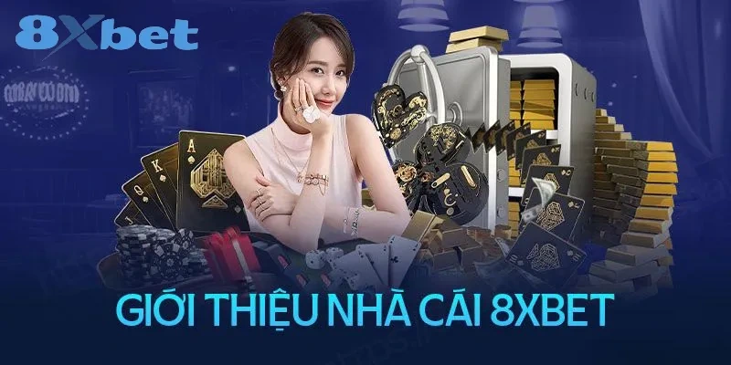 8XBET VS M88: Trang Cá Cược Nào Uy Tín Đáng Chơi Hơn? 2 Giới thiệu về nhà cái 8XBET